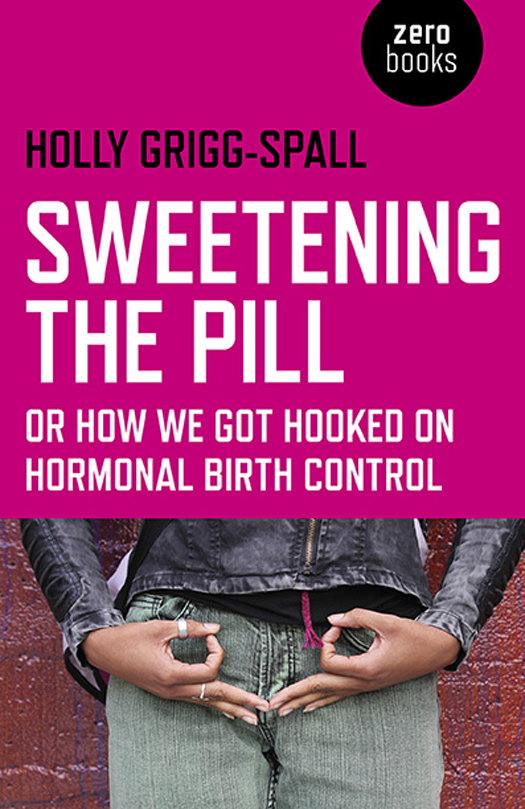 WHAT PEOPLE ARE SAYING ABOUT SWEETENING THE PILL Holly Grigg-Spall is fearless - photo 1