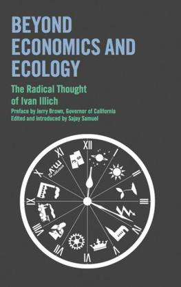 Ivan Illich - Beyond Economics and Ecology: The Radical Thought of Ivan Illich