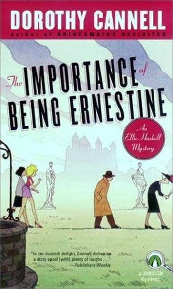 Dorothy Cannell The Importance of Being Ernestine Book 11 in the Ellie Haskell - photo 1