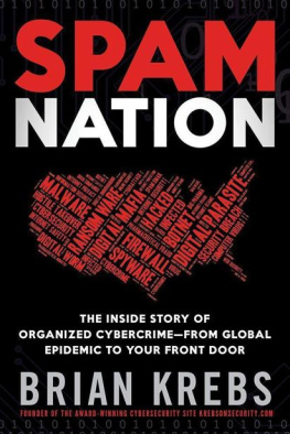 Brian Krebs Spam nation: the inside story of organized cybercrime—from global epidemic to your front door