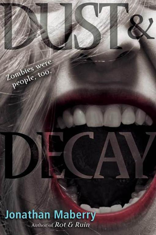 Jonathan Maberry Dust Decay The second book in the Benny Imura series 2011 - photo 1