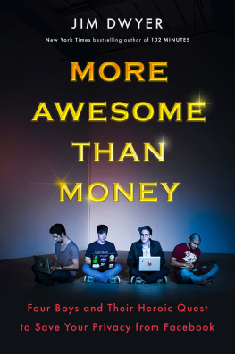 Jim Dwyer - More Awesome Than Money: Four Boys and Their Heroic Quest to Save Your Privacy from Facebook