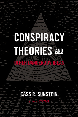 Cass R. Sunstein Conspiracy Theories and Other Dangerous Ideas
