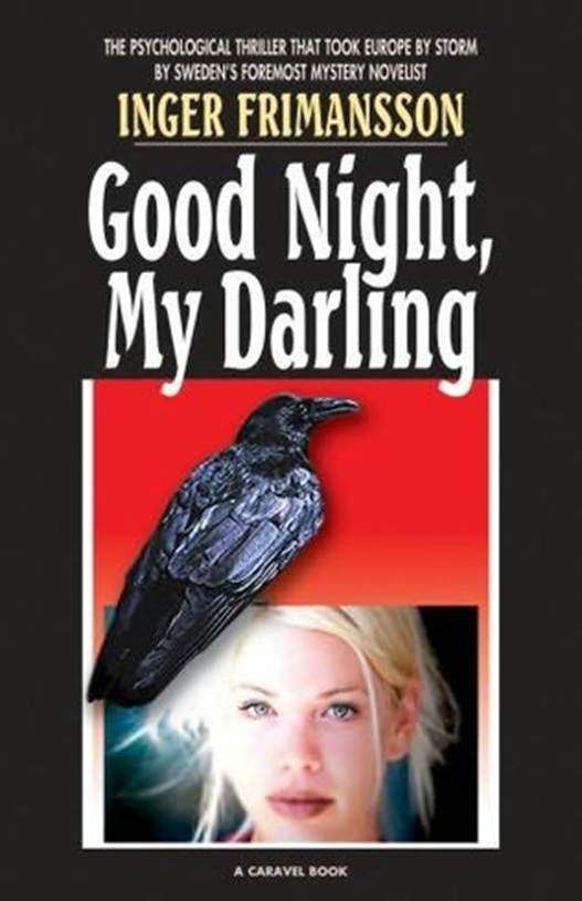 Inger Frimansson Good Night My Darling The first book in the Justine Dalvik - photo 1