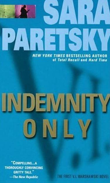 Sara Paretsky Indemnity Only The first book in the VI Warshawski series - photo 1