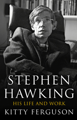 Kitty Ferguson - Stephen Hawking. His Life and Work
