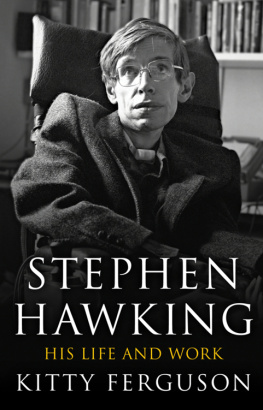 Kitty Ferguson Stephen Hawking. His Life and Work