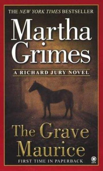 Martha Grimes The Grave Maurice Book 18 in the Richard Jury series 2002 To - photo 1