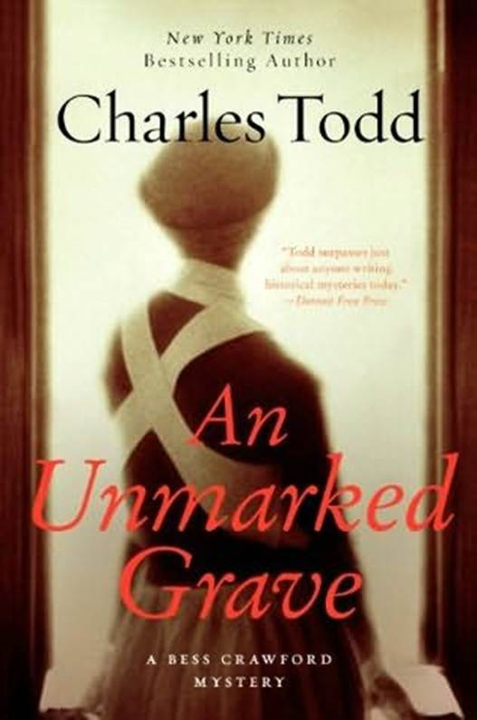 Charles Todd An Unmarked Grave The fourth book in the Bess Crawford Mystery - photo 1