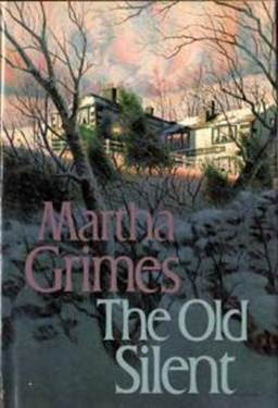 Martha Grimes The Old Silent The tenth book in the Richard Jury series 1989 - photo 1