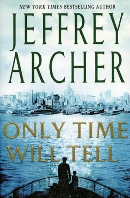 Jeffrey Archer Only Time Will Tell The first book in the Clifton Chronicles - photo 1