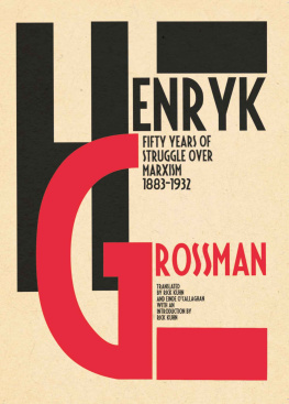 Henryk Grossman - Henryk Grossman, Rick Kuhn: Fifty Years of Struggle over Marxism 1883-1932: Translated by Rick Kuhn and Einde OCallaghan. With an Introduction by Rick Kuhn.