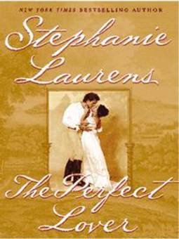 Stephanie Laurens The Perfect Lover Book 11 in the Cynster series 2003 This - photo 1