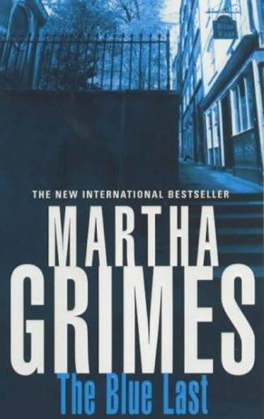 Martha Grimes The Blue Last Book 17 in the Richard Jury series 2001 - photo 1