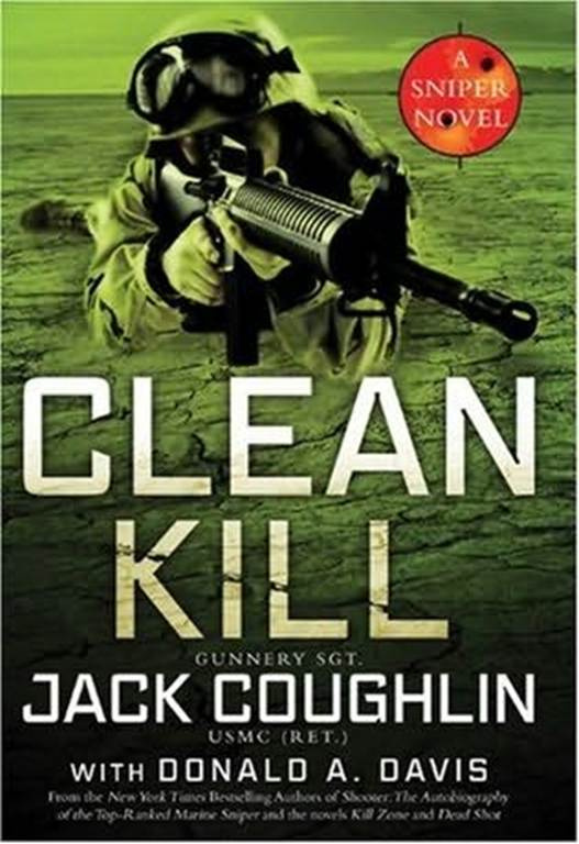 Jack Coughlin Donald A Davis Clean Kill The third book in the Sniper series - photo 1