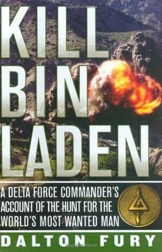 Dalton Fury Kill Bin Laden 2008 A DELTA FORCE COMMANDERS ACCOUNT OF THE HUNT - photo 1