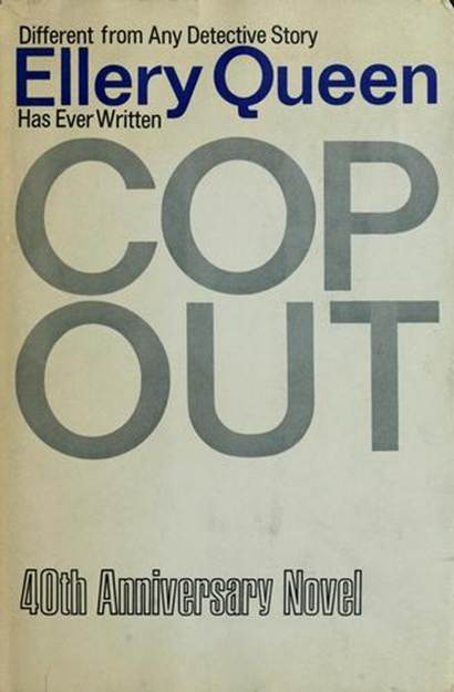 Ellery Queen Cop Out We dedicate this our fortieth anniversary novel to our - photo 1