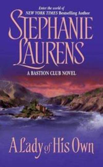 Stephanie Laurens A Lady of His Own The fourth book in the Bastion Club - photo 1