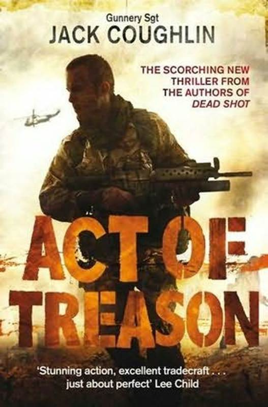 Jack Coughlin Donald A Davis An Act of Treason The fourth book in the Sniper - photo 1