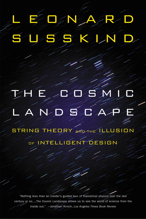 Copyright 2006 by Leonard Susskind All rights reserved No part of this book - photo 1