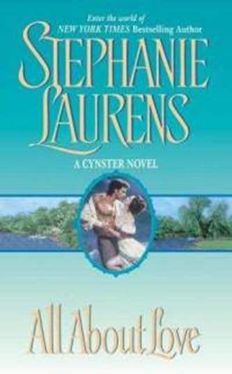 Stephanie Laurens All About Love The sixth book in the Cynster series 2001 1 - photo 1