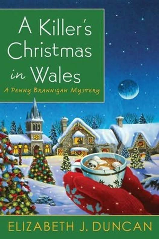 Elizabeth J Duncan A Killers Christmas in Wales The third book in the Penny - photo 1