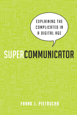 Frank J. Pietrucha - Supercommunicator: Explaining the Complicated So Anyone Can Understand