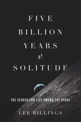 Lee Billings - Five Billion Years of Solitude: The Search for Life Among the Stars