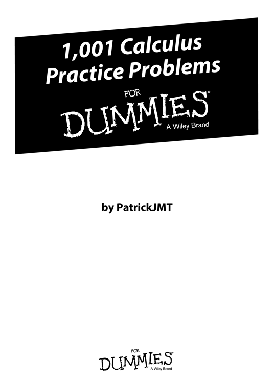 1001 Calculus Practice Problems For Dummies Published by John Wiley Sons - photo 1
