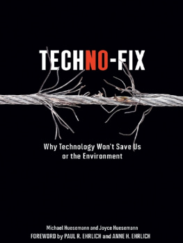 Michael Huesemann - Techno-Fix: Why Technology Wont Save Us or the Environment