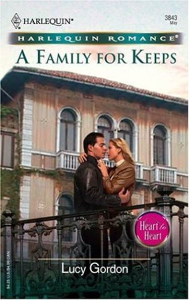 Lucy Gordon A Family For Keeps A book in the Heart to Heart series 2005 - photo 1