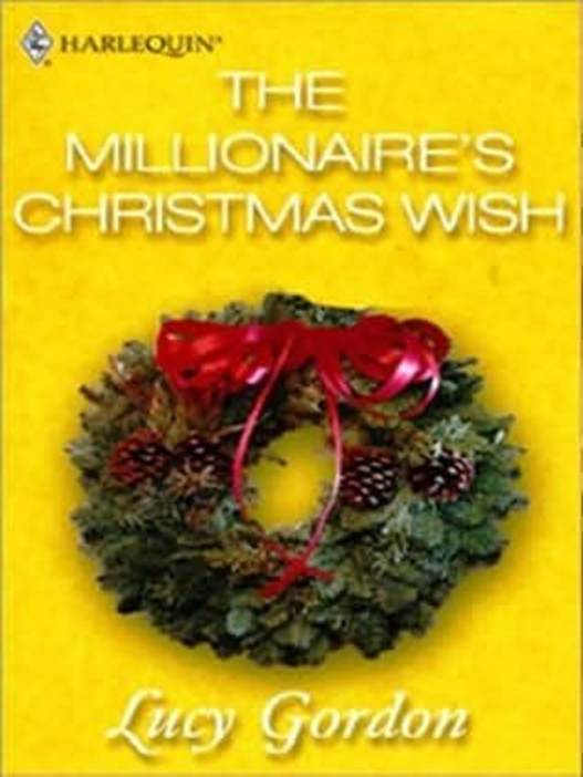 Lucy Gordon The Millionaires Christmas Wish 2007 PROLOGUE I T WAS the most - photo 1