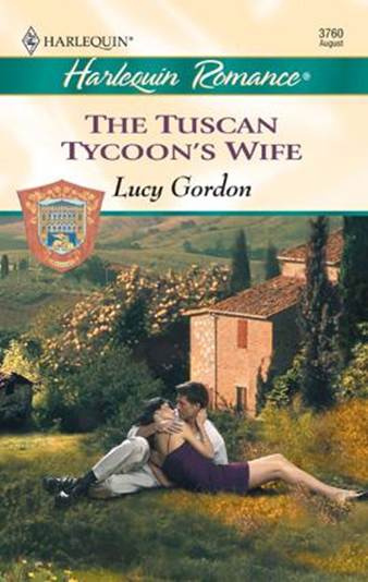 Lucy Gordon The Tuscan Tycoons Wife The third book in the Counts of Calvani - photo 1