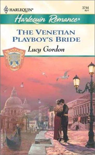 Lucy Gordon The Venetian Playboys Bride The first book in the Counts of - photo 1