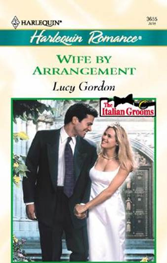 Lucy Gordon Wife By Arrangement The first book in the Italian Grooms series - photo 1