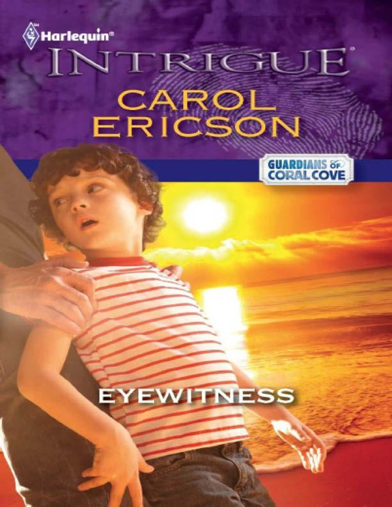 Carol Ericson Eyewitness A book in the Guardians of Coral Cove series 2012 - photo 1