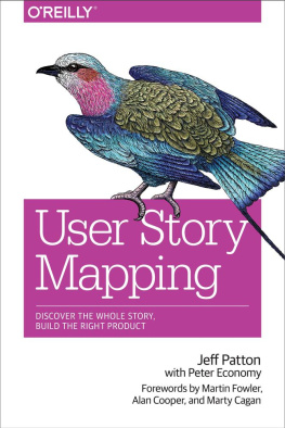 Jeff Patton User Story Mapping: Discover the Whole Story, Build the Right Product