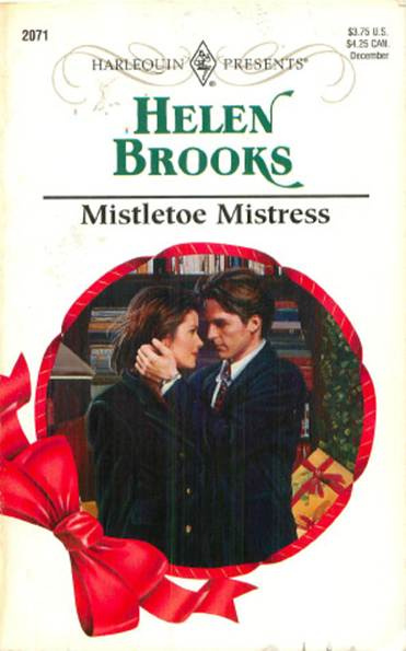 Helen Brooks Mistletoe Mistress Copyright 1998 by Helen Brooks CHAPTER ONE - photo 1