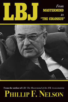 Phillip F. Nelson - LBJ: From Mastermind to “The Colossus”
