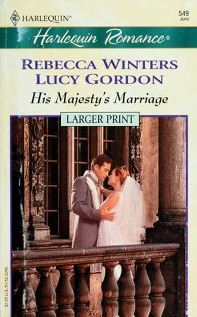 Rebecca Winters Lucy Gordon His Majestys Marriage 2002 THE PRINCES CHOICE - photo 1