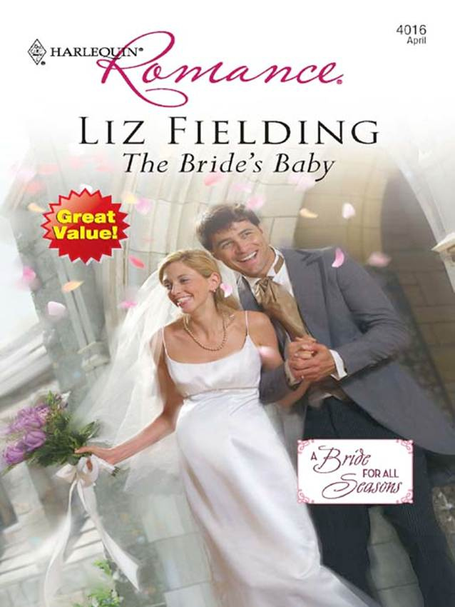 Liz Fielding The Brides Baby A book in the Bride for All Seasons series 2008 - photo 1