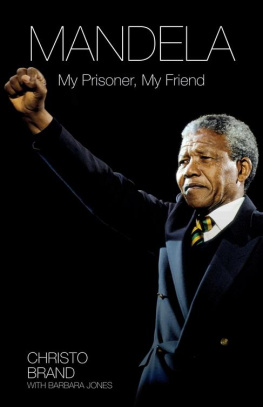 Christo Brand - Mandela: My Prisoner, My Friend