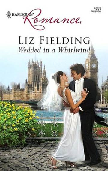 Liz Fielding Wedded in a Whirlwind 2008 Dear Reader One of the joys of - photo 1