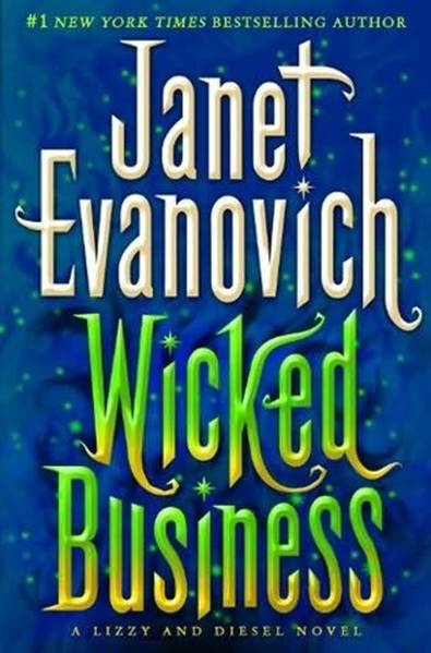 Janet Evanovich Wicked Business The second book in the Lizzy and Diesel - photo 1