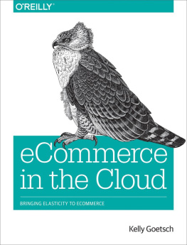 Kelly Goetsch - eCommerce in the Cloud: Bringing Elasticity to eCommerce
