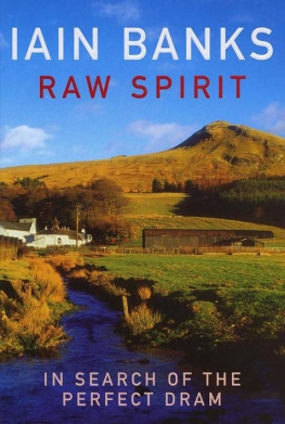 Iain Banks - Raw Spirit: In Search of the Perfect Dram