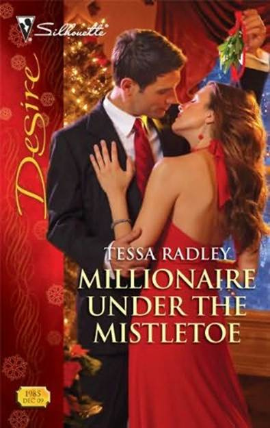 Tessa Radley Millionaire Under The Mistletoe 2009 Dear Reader Romance readers - photo 1