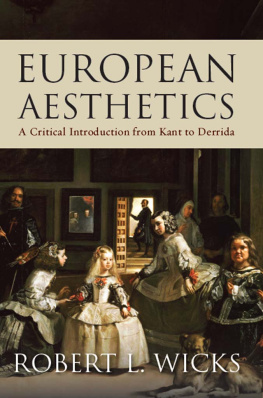 Robert L. Wicks European Aesthetics: A Critical Introduction from Kant to Derrida