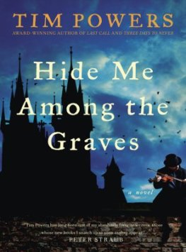 Tim Powers Hide Me Among the Graves