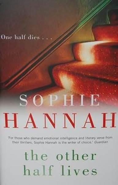 Sophie Hannah The Other Half Lives aka The Dead Lie Down The fourth book in - photo 1